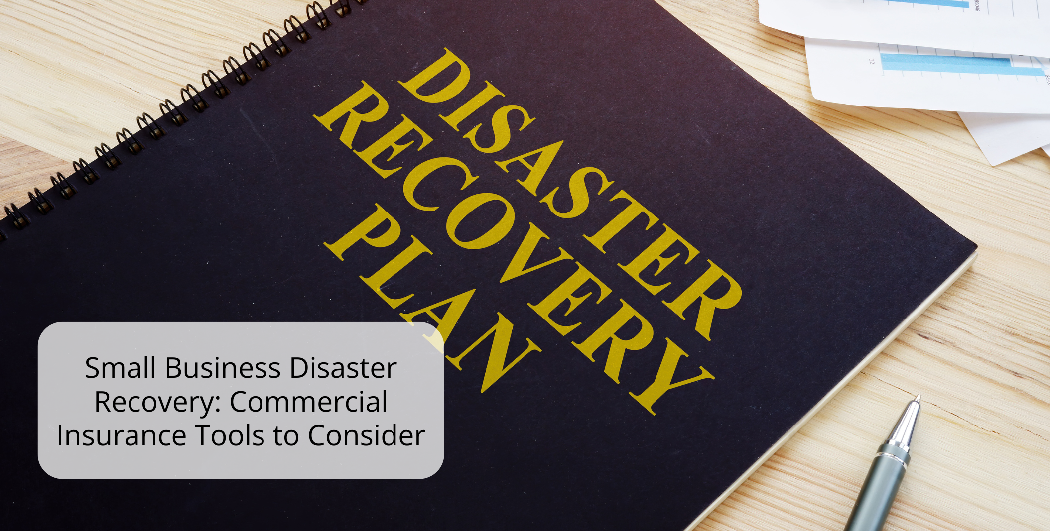 Small Business Disaster Recovery: Commercial Insurance Tools to Consider